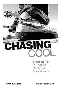 (PDF) FREE Chasing Cool: Standing Out in Today's Cluttered Marketplace by Noah Kerner