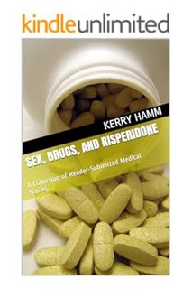 Ebook Download Sex, Drugs, and Risperidone: A Collection of Reader-Submitted Medical Stories by Kerr