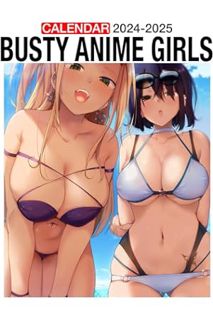 (Pdf Free) Busty Anime Girls Calendar 2024 - 2025: 24-Month Covering Jan 2024 to December 2025 - Gre