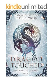 Download Ebook Dragon Touched (Blood of the Ancients Book 3) by Dan Michaelson