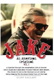 (PDF Download) Jake: An American Original. Volume I. The Life of the Legendary Biker, Bodybuilder, a