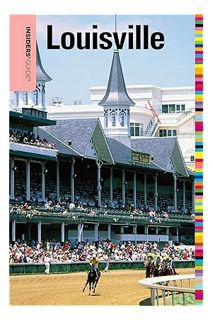 (Free Pdf) Insiders' Guide® to Louisville (Insiders' Guide Series) by David Domine