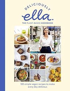 [View] EPUB KINDLE PDF EBOOK Deliciously Ella The Plant-Based Cookbook: The fastest selling vegan co