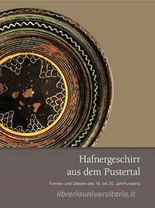 DOWNLOAD [PDF] Hafnergeschirr aus dem Pustertal. Formen und Dekore des 18. bis 20. Jahrhunderts