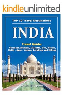 (Download (EBOOK) INDIA Travel Guide: Varanasi, Mumbai, Calcutta, Goa, Kerala, Delhi - Agra - Jaipur