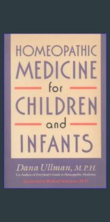 PDF/READ ✨ Homeopathic Medicine for Children and Infants     Paperback – Bargain Price, Septemb