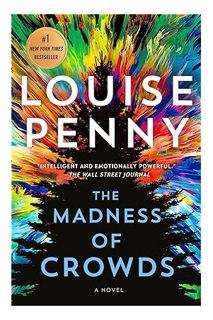 (PDF Download) The Madness of Crowds: A Novel (Chief Inspector Gamache Novel, 17) by Louise Penny