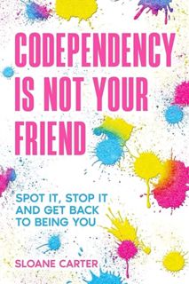 [ePUB] Download Codependency is Not Your Friend: Spot it, Stop it and Get Back to Being You
