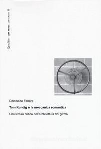 Scarica PDF Tom Kundig e la meccanica romantica. Una lettura critica dell'architettura dei gizmo