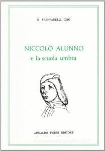 Scarica Epub Niccolò Alunno e la scuola umbra (rist. anast. 1872)