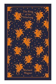 (EBOOK) (PDF) The Ring of the Nibelung (Penguin Clothbound Classics) by Richard Wagner