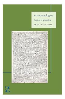 PDF Download Anarchaeologies: Reading as Misreading (Lit Z) by Erin Graff Zivin