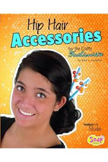 PDF Free Hip Hair Accessories for the Crafty Fashionista (Snap) by Kara Laughlin