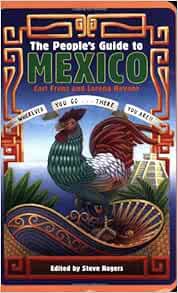 [READ] EBOOK EPUB KINDLE PDF The People's Guide to Mexico by Carl Franz,Lorena Havens,Steve Rogers �