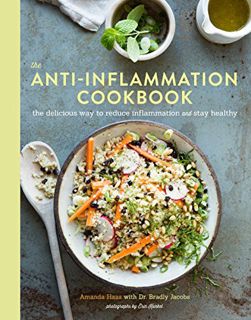 [GET] [PDF EBOOK EPUB KINDLE] The Anti-Inflammation Cookbook: The Delicious Way to Reduce Inflammati