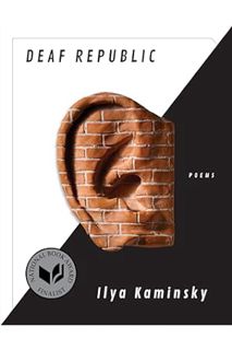 PDF Free Deaf Republic: Poems by Ilya Kaminsky