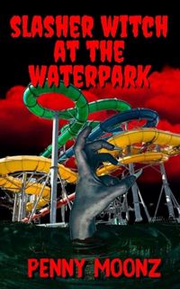 [ePUB] Download Slasher Witch at the Waterpark