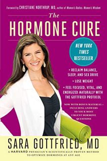 VIEW EBOOK EPUB KINDLE PDF The Hormone Cure: Reclaim Balance, Sleep and Sex Drive; Lose Weight; Feel