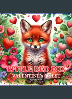 [EBOOK] [PDF] Little Red Fox: Valentine's Quest: Adventures in Friendship and Love     Paperback –