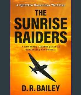 Download Online The Sunrise Raiders: A new enemy fighter plane is dominating the skies... (Spitfire