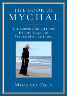 Get F.R.E.E BOOK The Book of Mychal: The Surprising Life and Heroic