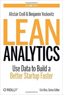 DOWNLOAD❤️eBook✔️ Lean Analytics: Use Data to Build a Better Startup Faster (Lean (O'Reilly)) Online