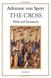 READ [EBOOK EPUB KINDLE PDF] The Cross: Word and Sacrament by  Adrienne von Speyr 📫