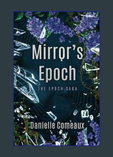 DOWNLOAD NOW Mirror's Epoch (The Epoch Saga)     Paperback – February 11, 2024