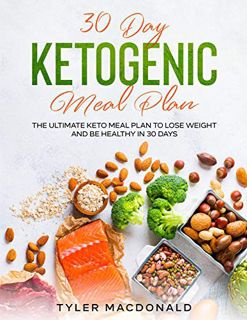 View [PDF EBOOK EPUB KINDLE] 30-Day Ketogenic Meal Plan: The Ultimate Keto Meal Plan to Lose Weight