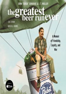 Read Online [P.D.F] The Greatest Beer Run Ever: A Memoir of Friendship, Loyalty, and War