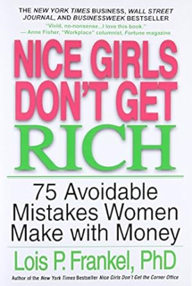 [❤READ ⚡EBOOK⚡] Nice Girls Don't Get Rich: 75 Avoidable Mistakes Women Make with Money (A NICE GIRL