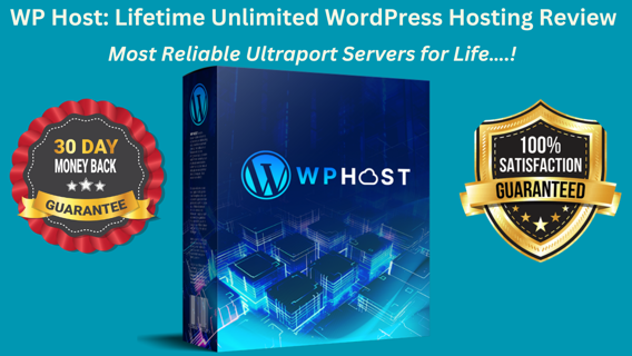 WP Host: Lifetime Unlimited WordPress Hosting Review – Most Reliable Ultraport Servers for Life….!