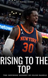 [ePUB] Download Rising to the Top: The Inspiring Journey of Julius Randle