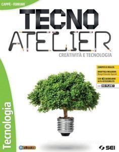 READ [PDF] Tecno atelier. Creatività e tecnologia. Tecnologia. Per la Scuola media. Con e-book. Con