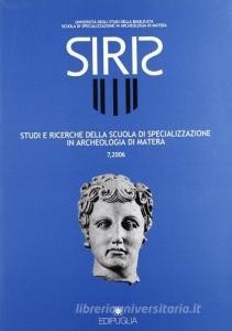Scarica PDF Siris. Studi e ricerche della Scuola di specializzazione in archeologia di Matera (2006)
