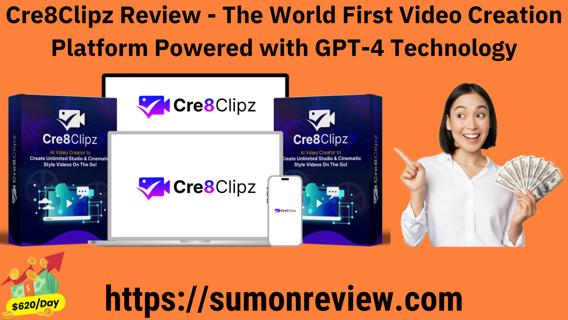 Cre8Clipz Review – The World's First Video Creation Platform Powered with GPT-4 Technology