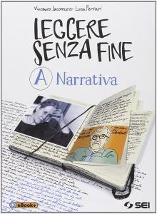 Read Epub Leggere senza fine. Con Pagine per leggere e per scrivere. Per le Scuole superiori vol.1