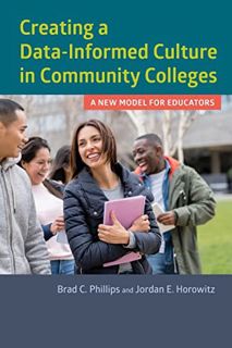 ACCESS EPUB KINDLE PDF EBOOK Creating a Data-Informed Culture in Community Colleges: A New Model for