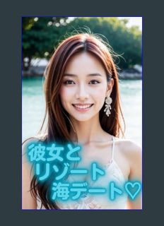 DOWNLOAD NOW AI beauty photo collection Resort sea date with girlfriend (Japanese Edition)     Kind