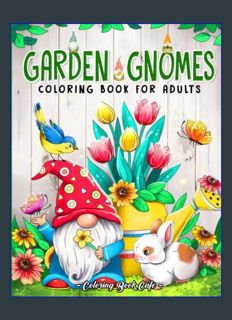 Epub Kndle Garden Gnomes Coloring Book for Adults: Whimsical Gnome Designs with Beautiful Flowers,