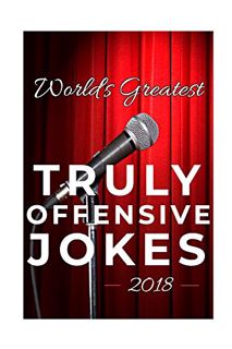 Read [EPUB KINDLE PDF EBOOK] World's Greatest Truly Offensive Jokes 2018 (World's Greatest Jokes Boo