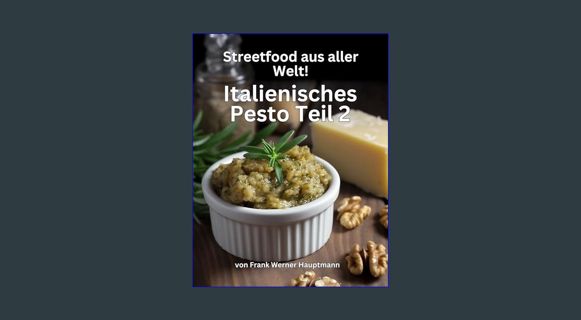 Epub Kndle Streetfood aus aller Welt - Italienisches Pesto - Teil 2: Lernen Sie im Rahmen unserer k