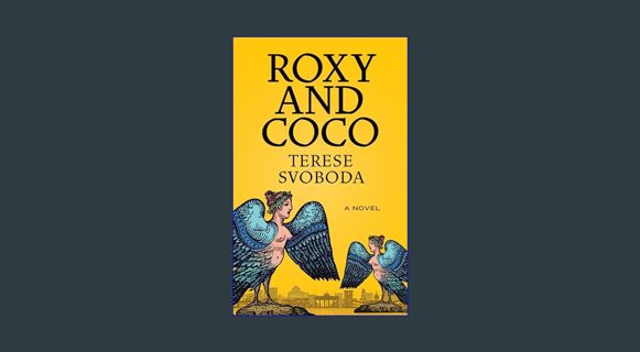 GET [PDF Roxy and Coco: A Novel     Kindle Edition