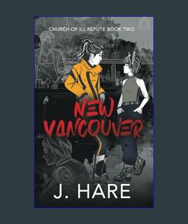 Full E-book New Vancouver: Church of Ill Repute Book Two     Paperback – February 15, 2024