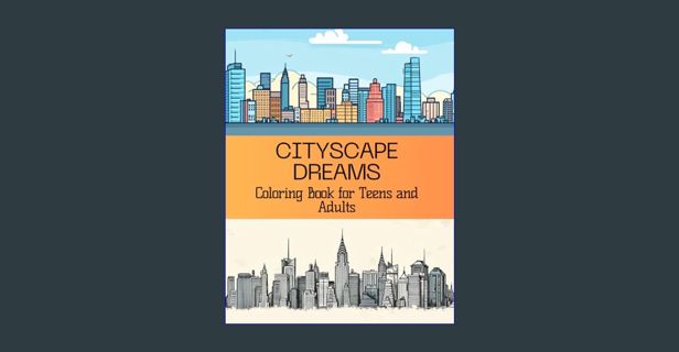 [PDF] eBOOK Read 📖 Cityscape Dreams - Coloring Book for Teens and Adults: 65 designs inspired b