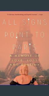 ebook [read pdf] 📖 All Signs Point to Paris: A Memoir of Love, Loss, and Destiny     Paperback
