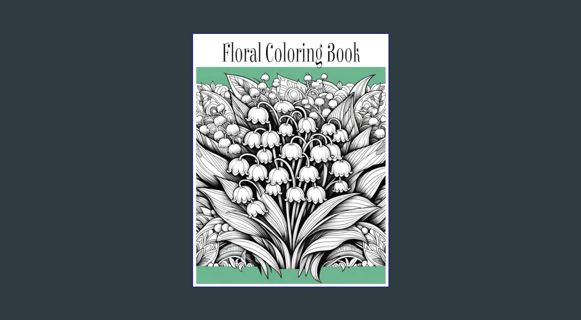 Ebook PDF  📕 Floral Coloring Book: Flowers of the seasons and many more     Paperback – Februar