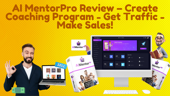AI MentorPro Review – Create Coaching Program - Get Traffic - Make Sales!
