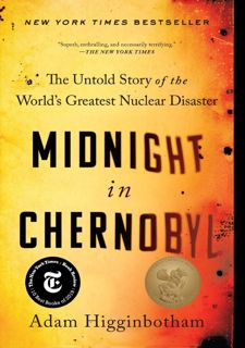 Read Online [P.D.F] Midnight in Chernobyl: The Untold Story of the World's Greatest Nuclear Disaster