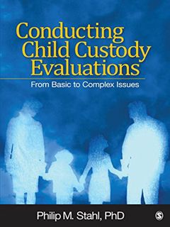 View PDF EBOOK EPUB KINDLE Conducting Child Custody Evaluations: From Basic to Complex Issues by  Ph